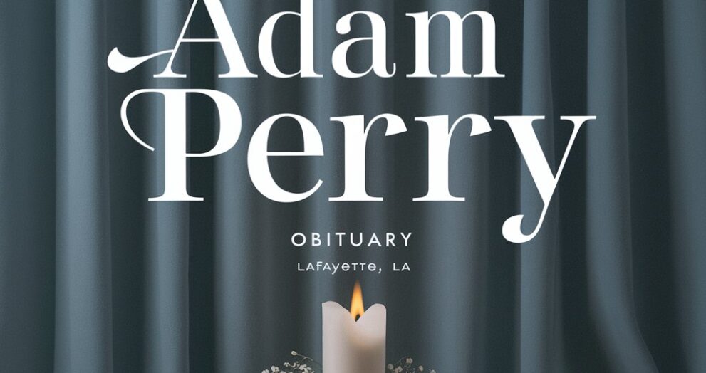 dr adam perry obituary lafayette la